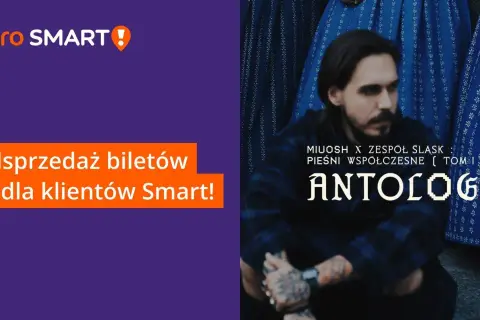 Miuosh i Zespół Śląsk zapraszają na koncert "Pieśni Współczesne - Antologia". Przedsprzedaż biletów dla klientów Smart!