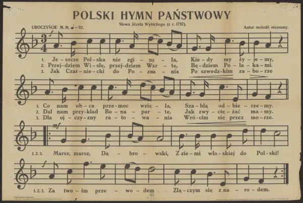 Polski Hymn Państwowy, słowa Józefa Wybickiego (z r. 1797). Melodia nieznana. Kiedy powstał hymn polski, widać na tej karcie nutowej.